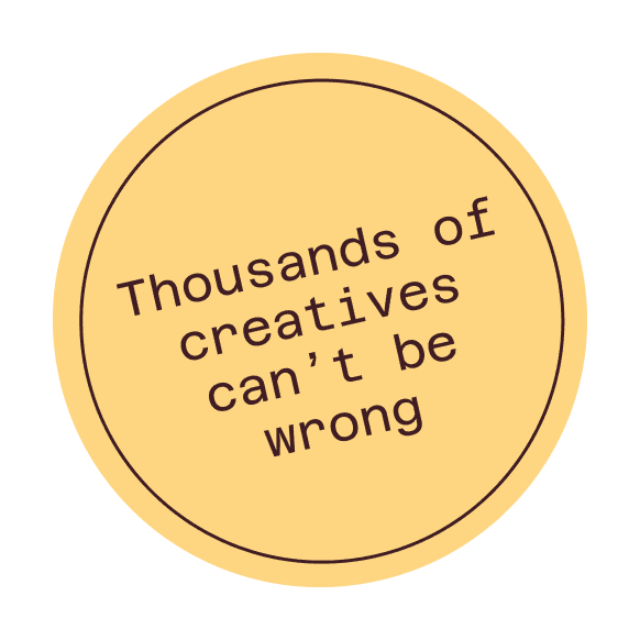 A yellow circular badge with the text "Thousands of creatives can’t be wrong" in brown, centered and slightly tilted.